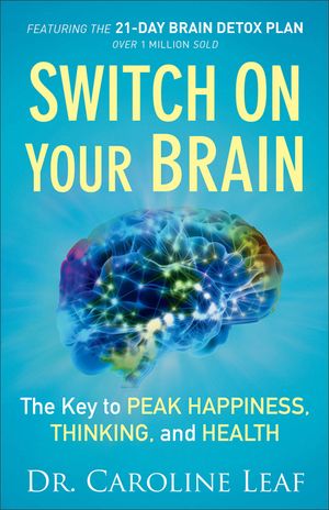 Switch on Your Brain: The Key to Peak Happiness, Thinking, and Health image number 0