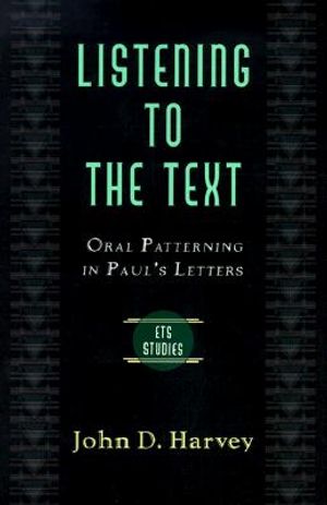 Listening to the Text: Oral Patterning in Paul's Letters image number 0