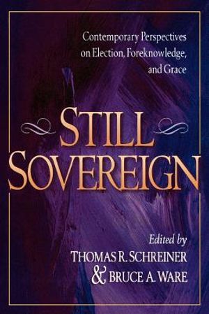 Still Sovereign: Contemporary Perspectives on Election, Foreknowledge, and Grace image number 0