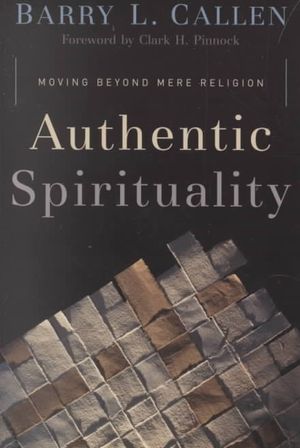 Authentic Spirituality: Moving Beyond Mere Religion image number 0