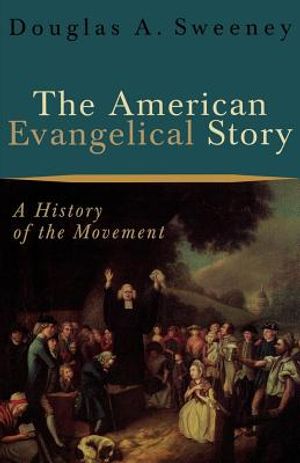 The American Evangelical Story: A History of the Movement image number 0
