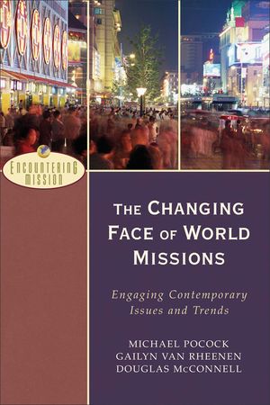 The Changing Face of World Missions: Engaging Contemporary Issues and Trends image number 0