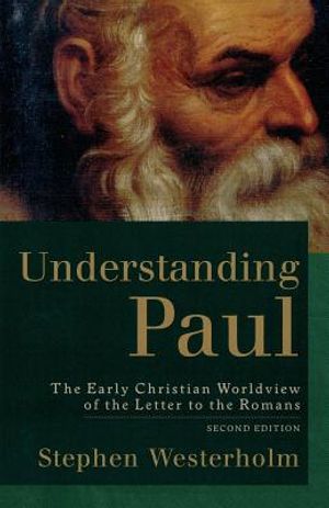 Understanding Paul: The Early Christian Worldview of the Letter to the Romans image number 0