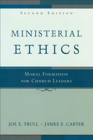Ministerial Ethics: Moral Formation for Church Leaders image number 0