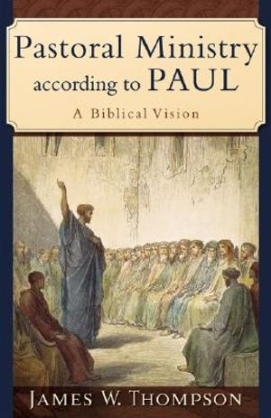 Pastoral Ministry According to Paul: A Biblical Vision image number 0