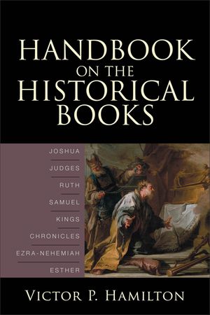Handbook on the Historical Books: Joshua, Judges, Ruth, Samuel, Kings, Chronicles, Ezra-Nehemiah, Esther image number 0