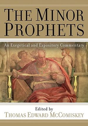 The Minor Prophets: An Exegetical and Expository Commentary image number 0