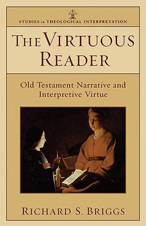 The Virtuous Reader: Old Testament Narrative and Interpretive Virtue image number 0