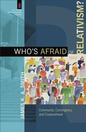 Who's Afraid of Relativism?: Community, Contingency, and Creaturehood image number 0