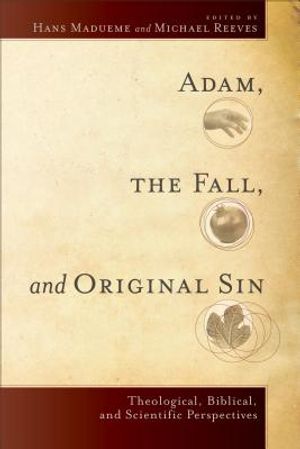 Adam, the Fall, and Original Sin: Theological, Biblical, and Scientific Perspectives image number 0