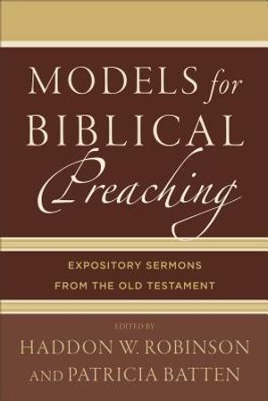 Models for Biblical Preaching: Expository Sermons from the Old Testament image number 0