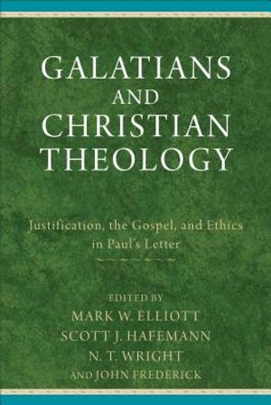 Galatians and Christian Theology: Justification, the Gospel, and Ethics in Paul's Letter image number 0