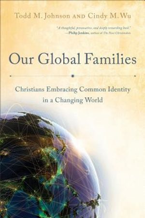 Our Global Families: Christians Embracing Common Identity in a Changing World image number 0