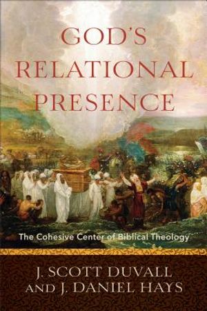 God's Relational Presence: The Cohesive Center of Biblical Theology image number 0