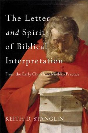 The Letter and Spirit of Biblical Interpretation: From the Early Church to Modern Practice image number 0