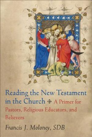 Reading the New Testament in the Church: A Primer for Pastors, Religious Educators, and Believers image number 0