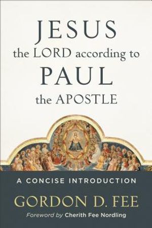 Jesus the Lord According to Paul the Apostle: A Concise Introduction image number 0