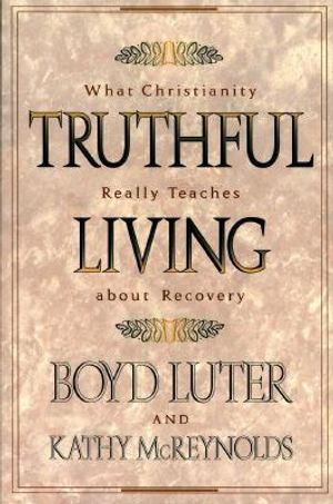 Truthful Living: What Christianity Really Teaches about Recovery image number 0