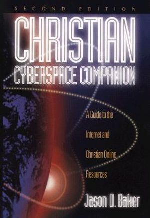 Christian Cyberspace Companion: A Guide to the Internet and Christian Online Resources image number 0
