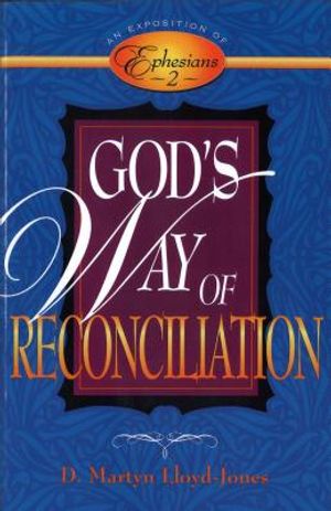 God's Way of Reconciliation: An Exposition of Ephesians 2 image number 0