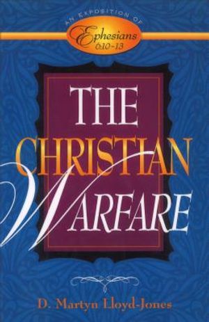 The Christian Warfare: An Exposition of Ephesians 6:10-13 image number 0