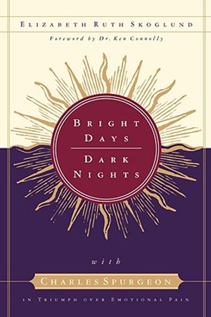 Bright Days, Dark Nights: With Charles Spurgeon in Triumph Over Emotional Pain image number 0