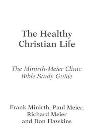 The Healthy Christian Life: The Minirth-Meier Clinic Bible Study Series image number 0
