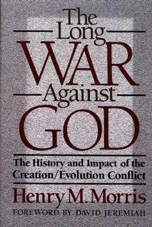 The Long War Against God: The History and Impact of the Creation/Evolution Conflict image number 0