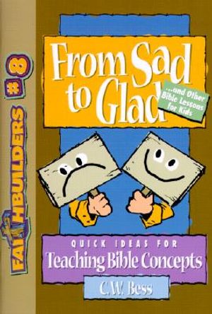 From Sad to Glad: And Other Bible Lessons for Kids image number 0
