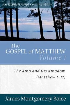 The Gospel of Matthew: The King and His Kingdom, Matthew 1-17 image number 0