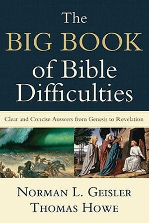 The Big Book of Bible Difficulties: Clear and Concise Answers from Genesis to Revelation image number 0