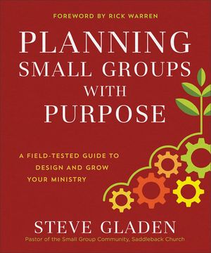 Planning Small Groups with Purpose: A Field-Tested Guide to Design and Grow Your Ministry image number 0