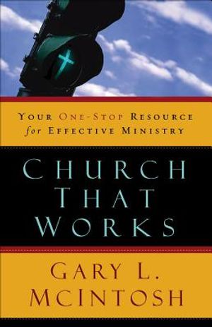 Church That Works: Your One-Stop Resource for Effective Ministry image number 0