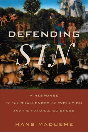 Defending Sin: A Response to the Challenges of Evolution and the Natural Sciences image number 0