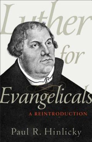Luther for Evangelicals: A Reintroduction image number 0