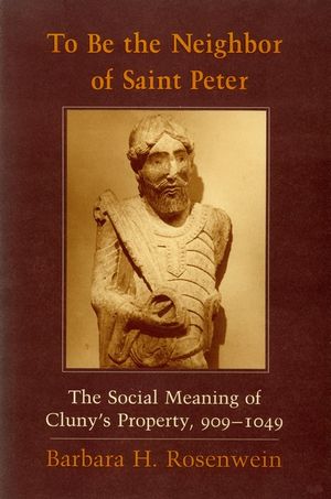 To Be the Neighbor of Saint Peter: The Social Meaning of Cluny's Property, 909 1049 image number 0