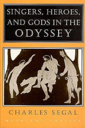 Singers, Heroes, and Gods in the Odyssey: Life in a Modern Matriarchy image number 0