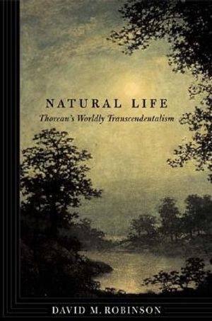 Natural Life: Thoreau's Worldly Transcendentalism image number 0