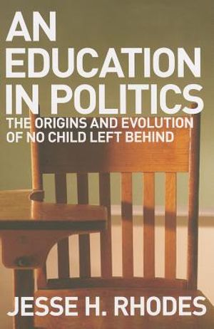 Education in Politics: The Origins and Evolution of No Child Left Behind image number 0
