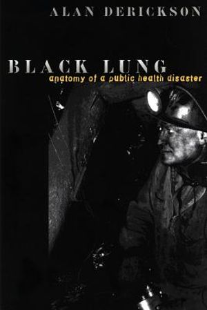 Black Lung: Anatomy of a Public Health Disaster image number 0
