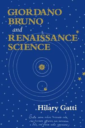 Giordano Bruno and Renaissance Science: Broken Lives and Organizational Power image number 0