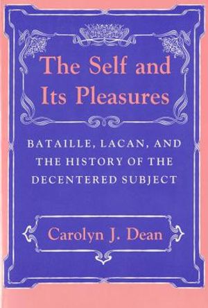 Self and Its Pleasure: Bataille, Lacan, and the History of the Decentered Subject image number 0