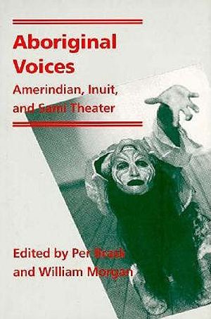 Aboriginal Voices: Amerindian, Inuit, and Sami Theater image number 0
