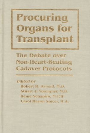 Procuring Organs for Transplant: The Debate Over Non-Heart-Beating Cadaver Protocols image number 0