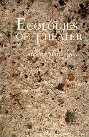 Ecologies of Theater: Essays at the Century Turning image number 0