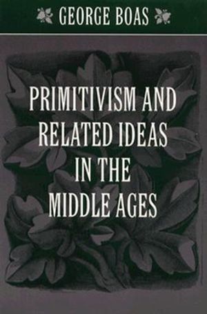 Primitivism and Related Ideas in the Middle Ages image number 0