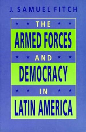 The Armed Forces and Democracy in Latin America image number 0