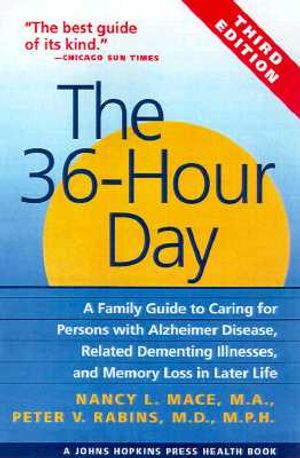 The 36-Hour Day: A Family Guide to Caring for Persons with Alzheimer Disease, Related Dementing Illnesses, and Memory Loss in Later Lif image number 0