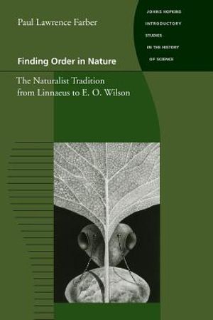 Finding Order in Nature: The Naturalist Tradition from Linnaeus to E. O. Wilson image number 0