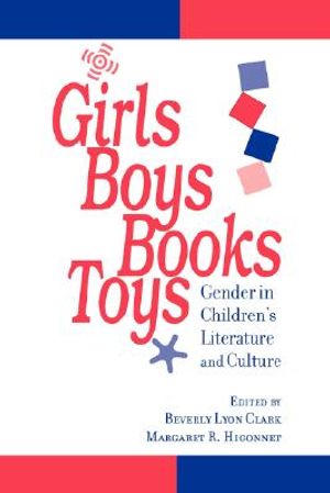 Girls, Boys, Books, Toys: Gender in Children's Literature and Culture image number 0